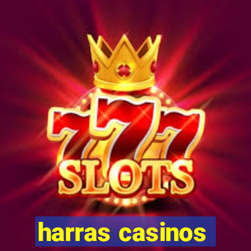 harras casinos