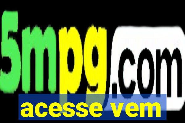 acesse vem