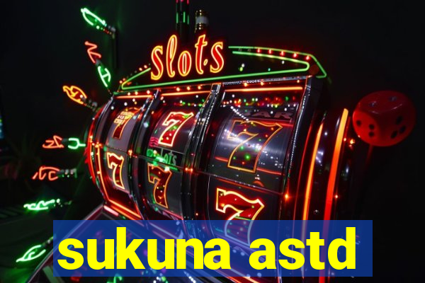 sukuna astd