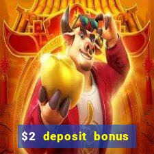 $2 deposit bonus casino canada