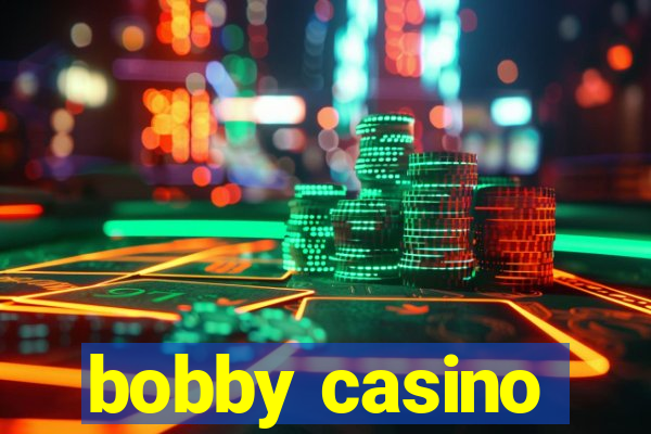 bobby casino