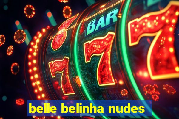 belle belinha nudes