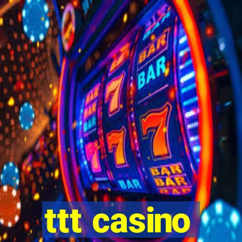 ttt casino