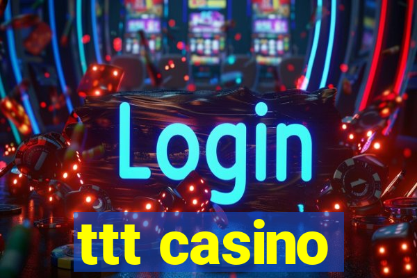 ttt casino