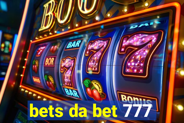 bets da bet 777