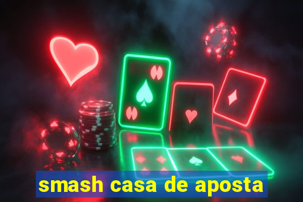 smash casa de aposta