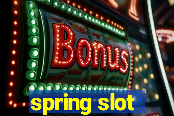 spring slot