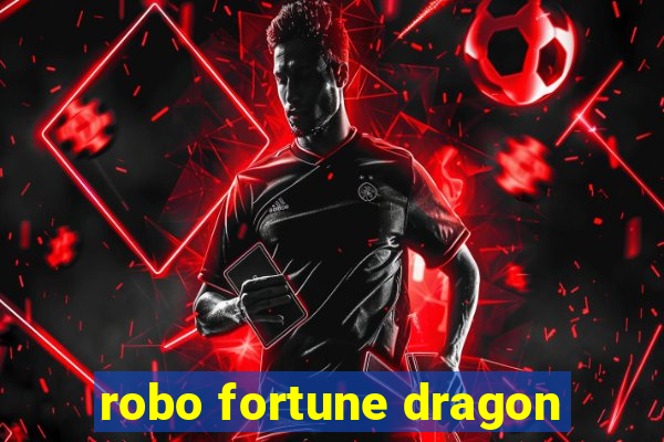 robo fortune dragon