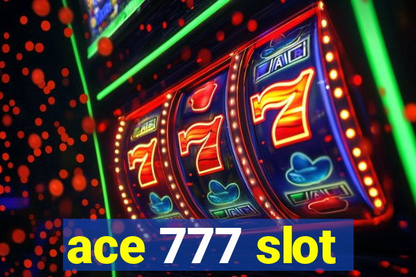 ace 777 slot