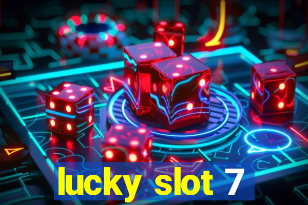 lucky slot 7