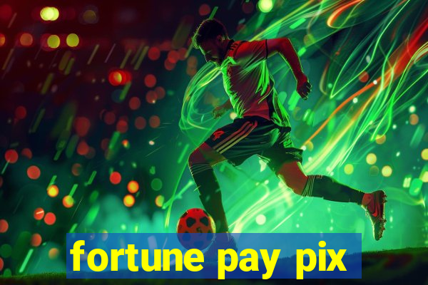 fortune pay pix