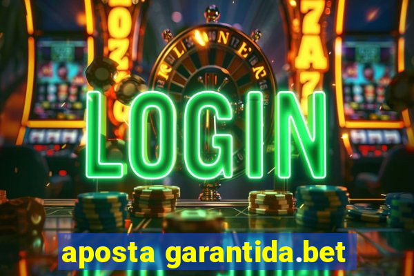 aposta garantida.bet