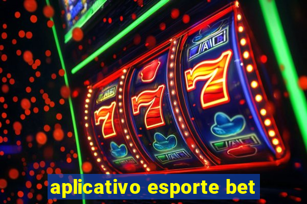 aplicativo esporte bet