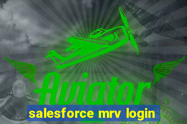 salesforce mrv login