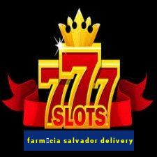 farm谩cia salvador delivery