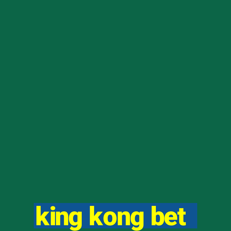 king kong bet