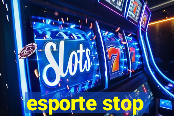 esporte stop