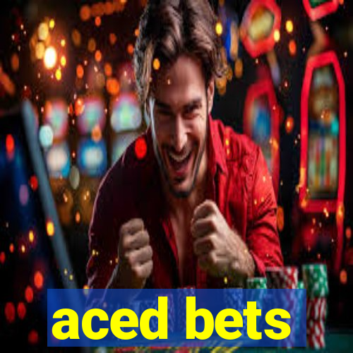 aced bets