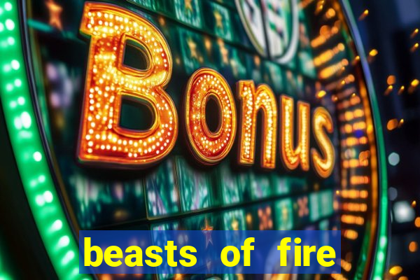 beasts of fire slot free play