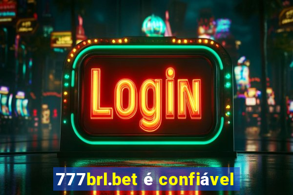 777brl.bet é confiável