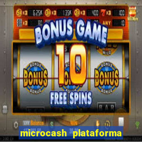 microcash plataforma de jogos