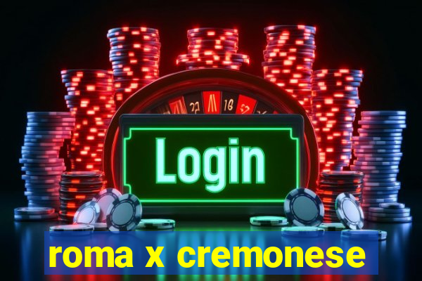 roma x cremonese