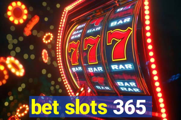 bet slots 365