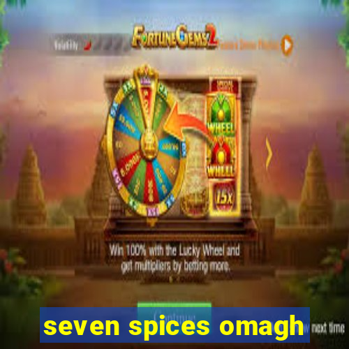 seven spices omagh