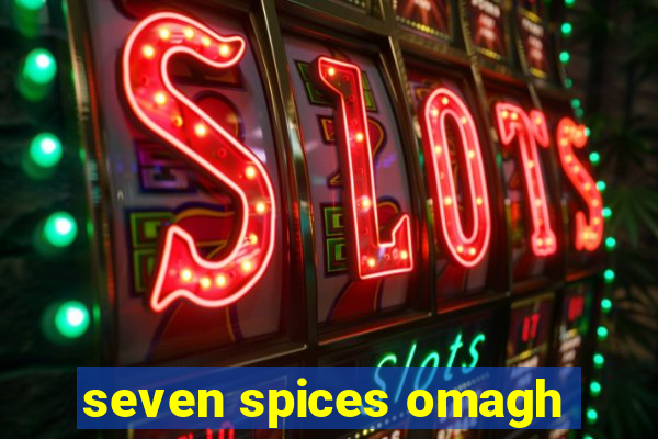 seven spices omagh