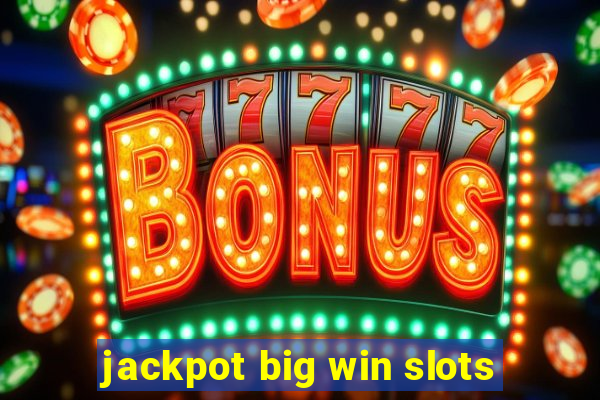 jackpot big win slots