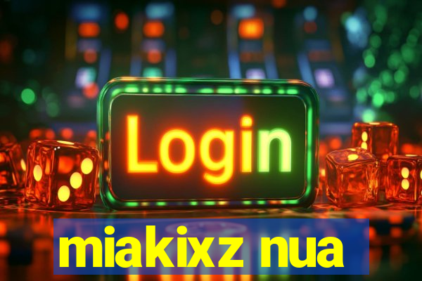 miakixz nua