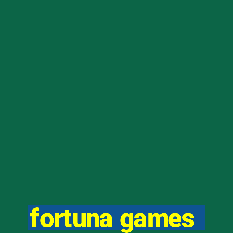 fortuna games