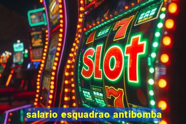 salario esquadrao antibomba