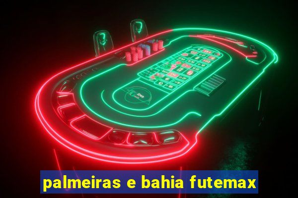 palmeiras e bahia futemax