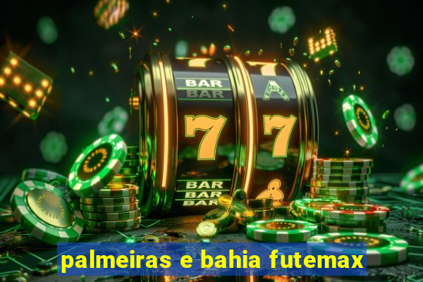 palmeiras e bahia futemax