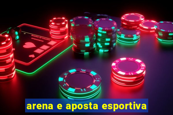 arena e aposta esportiva