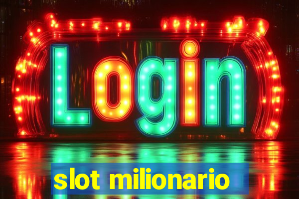 slot milionario