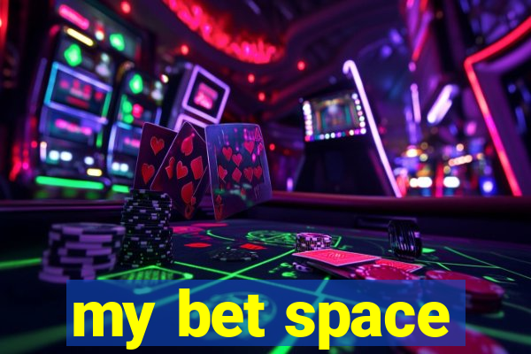 my bet space