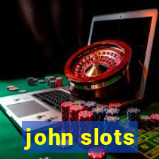 john slots