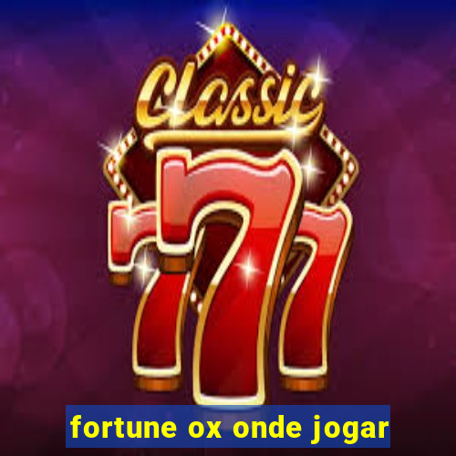 fortune ox onde jogar