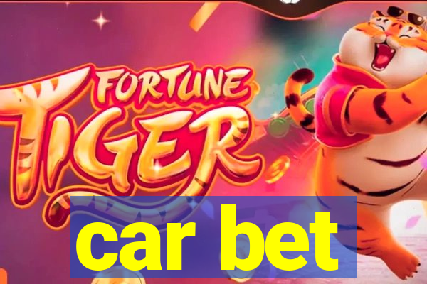 car bet