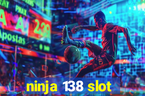 ninja 138 slot