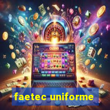 faetec uniforme