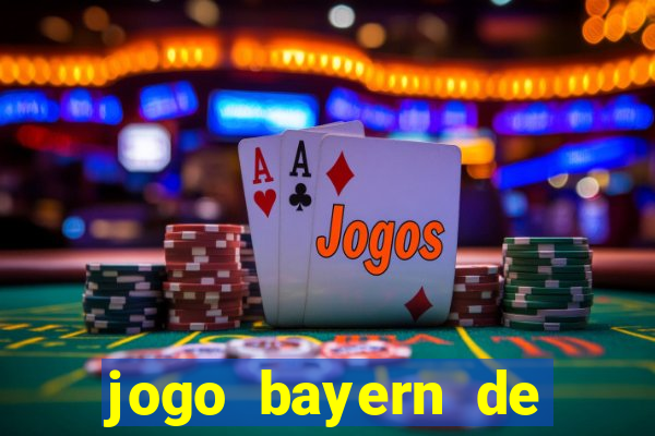 jogo bayern de munique ao vivo