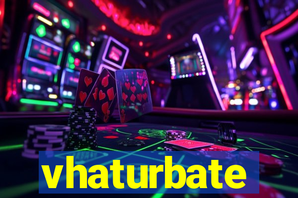 vhaturbate