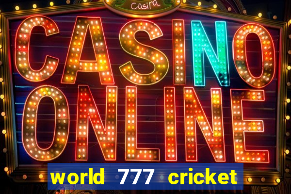 world 777 cricket live line