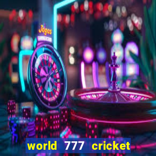 world 777 cricket live line