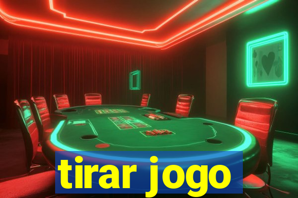 tirar jogo