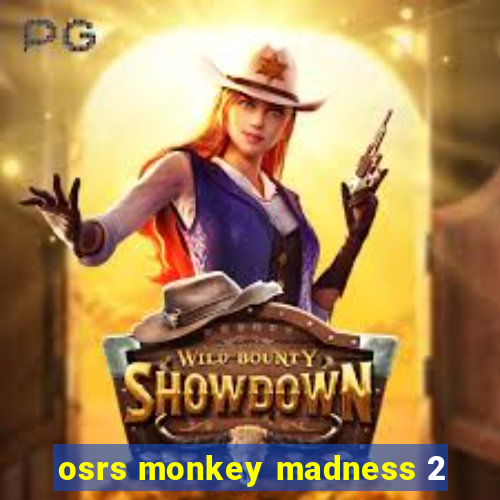 osrs monkey madness 2