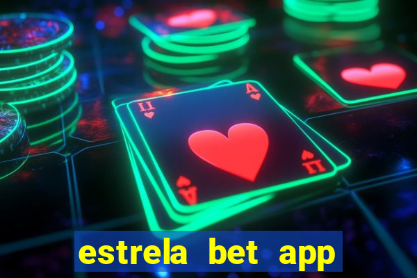 estrela bet app nao compativel